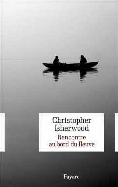 Rencontre au bord du fleuve (eBook, ePUB) - Isherwood, Christopher