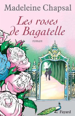 Les roses de Bagatelle (eBook, ePUB) - Chapsal, Madeleine