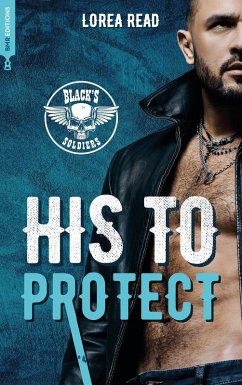 Black's soldiers T4 - His to Protect (eBook, ePUB) - Read, Lorea