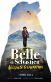 Belle et Sébastien, nouvelle génération - Le roman du film (eBook, ePUB) Belle et Sébastien, nouvelle génération - Le roman du film (eBook, ePUB)