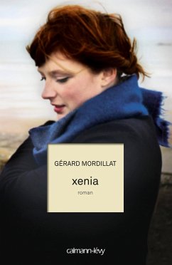 Xenia (eBook, ePUB) - Mordillat, Gérard