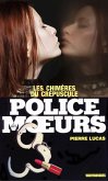 Police des moeurs n°74 Les Chimères du crépuscule (eBook, ePUB)