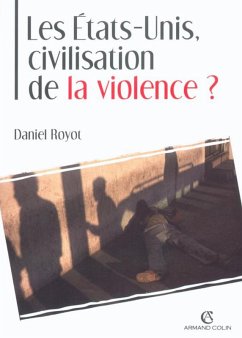 Les États-Unis, civilisation de la violence ? (eBook, ePUB) - Royot, Daniel