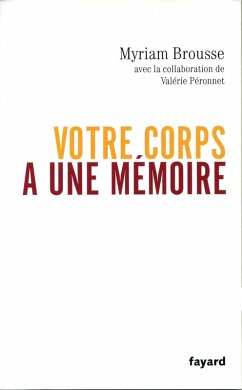 Votre corps a une mémoire (eBook, ePUB) - Brousse, Myriam