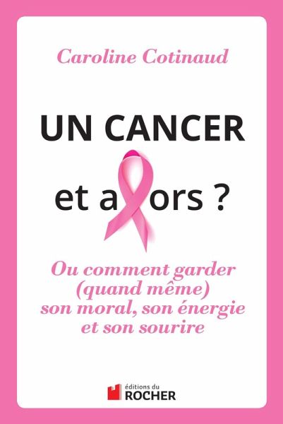 Un cancer, et alors ? (eBook, ePUB) Un cancer, et alors ? (eBook, ePUB)