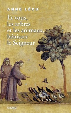 Cover Et vous les arbres et les animaux, bénissez le Seigneur (eBook, ePUB)