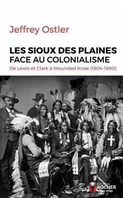 Les Sioux des Plaines face au colonialisme (eBook, ePUB) - Ostler, Jeffrey