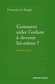 Comment aider l'enfant à devenir lui-même ? (eBook, ePUB)