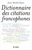 Dictionnaire des citations francophones (eBook, ePUB) Dictionnaire des citations francophones (eBook, ePUB)