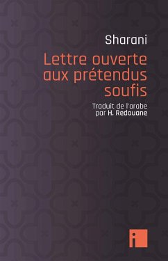 Lettre ouverte aux prétendus soufis (eBook, ePUB) - Sharani, 'Abd al-Wahhab
