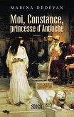 Moi, Constance, Princesse d'Antioche (eBook, ePUB)