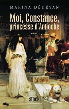 Cover Moi, Constance, Princesse d'Antioche (eBook, ePUB)
