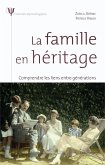 La famille en héritage - Comprendre les liens entre générations (eBook, ePUB)