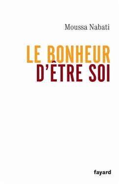 Le bonheur d'être soi (eBook, ePUB) - Nabati, Moussa