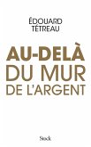 Au-delà du mur de l'argent (eBook, ePUB)