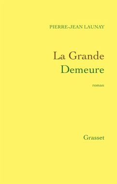 La Grande Demeure (eBook, ePUB) - Launay, Pierre-Jean