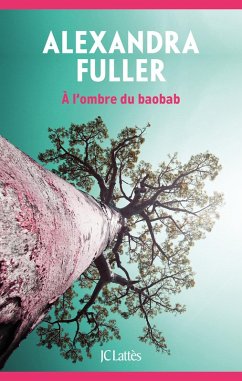 A l'ombre du baobab (eBook, ePUB) - Fuller, Alexandra