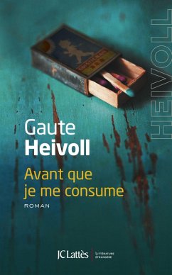 Avant que je me consume (eBook, ePUB) - Heivoll, Gaute