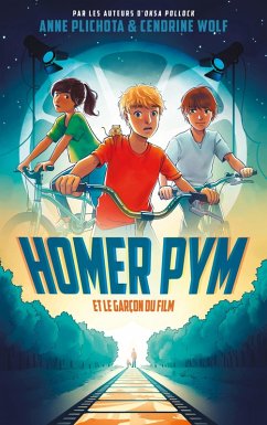 Homer Pym - Tome 1 - et le garçon du film (eBook, ePUB) - Plichota, Anne; Wolf, Cendrine