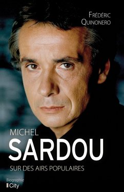 Michel Sardou, sur des airs populaires (eBook, ePUB) - Quinonero, Frédéric