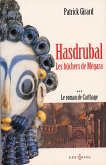 Le Roman de Carthage, t.III : Hasdrubal - Les Bûchers de Mégara (eBook, ePUB)