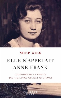 Elle s'appelait Anne Frank (eBook, ePUB) - Gies, Miep