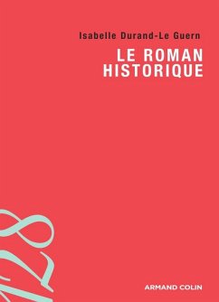 Le roman historique (eBook, ePUB) - Durand-Le Guern, Isabelle