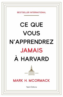 Ce que vous n'apprendrez jamais à Harvard (eBook, ePUB) - Mark H. Mccormack