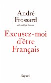 Excusez-moi d'être Français (eBook, ePUB) Excusez-moi d'être Français (eBook, ePUB)