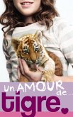 Un amour de... 1- Un amour de tigre (eBook, ePUB)
