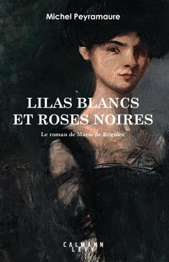 Lilas blancs et roses noires (eBook, ePUB) - Peyramaure, Michel