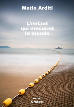 L'enfant qui mesurait le monde (eBook, ePUB) - Arditi, Metin