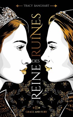 Grace and Fury - Tome 2 - Reine des ruines (eBook, ePUB) - Banghart, Tracy