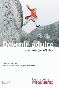 Devenir adulte pour être (enfin !) libre (eBook, ePUB) - Larmoyer, Pomme