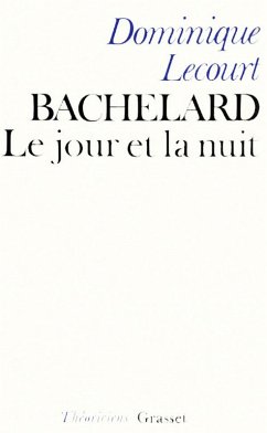 Bachelard ou le jour et la nuit (eBook, ePUB) - Lecourt, Dominique