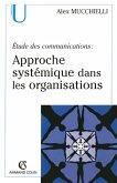 Étude des communications : approche systémique dans les organisations (eBook, ePUB) Étude des communications : approche systémique dans les organisations (eBook, ePUB)