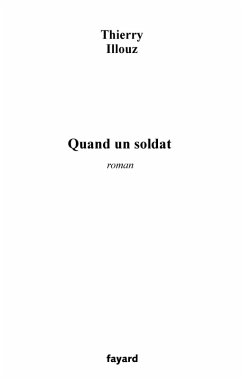 Quand un soldat (eBook, ePUB) - Illouz, Thierry