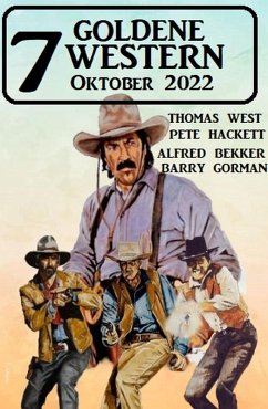 7 Goldene Western Oktober 2022 (eBook, ePUB) - Hackett, Pete; Bekker, Alfred; Gorman, Barry; West, Thomas