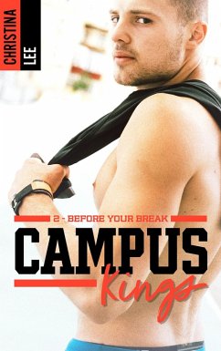 Campus Kings - Tome 2, Before you break (eBook, ePUB) - Lee, Christina