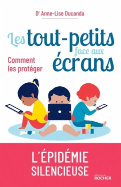 Les tout-petits face aux écrans (eBook, ePUB) - Ducanda, Docteur Anne-Lise