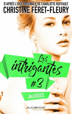 Cover Les Intrigantes - Tome 3 - Jalouses (eBook, ePUB)