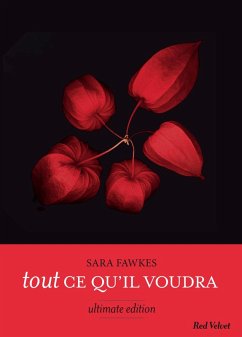 Tout ce qu'il voudra - Ultimate edition (eBook, ePUB) - Fawkes, Sara