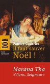 Il faut sauver Noël ! Marana Tha, (eBook, ePUB) Il faut sauver Noël ! Marana Tha, (eBook, ePUB)