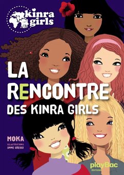 Kinra Girls - La rencontre des Kinra Girls - Tome 1 (eBook, ePUB) - Moka