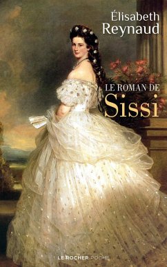 Le roman de Sissi (eBook, ePUB) - Reynaud, Elisabeth