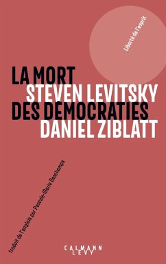 La mort des démocraties (eBook, ePUB) - Ziblatt, Daniel; Levitsky, Steven