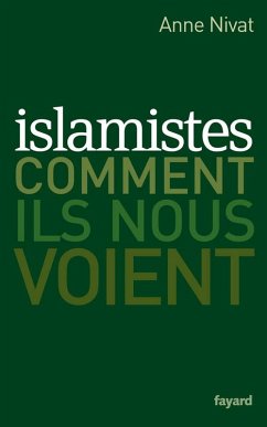 Islamistes : comment ils nous voient (eBook, ePUB) - Nivat, Anne