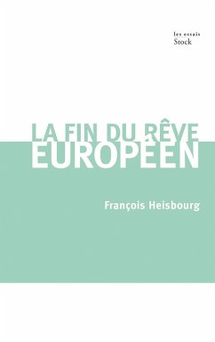 La fin du rêve européen (eBook, ePUB) - Heisbourg, François