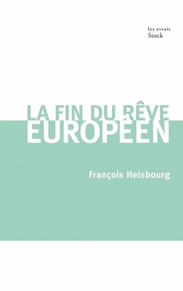 La fin du rêve européen (eBook, ePUB) La fin du rêve européen (eBook, ePUB)