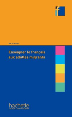 Collection F : Enseigner le français aux adultes migrants (eBook, ePUB) - Adami, Hervé